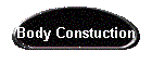 Body Constuction